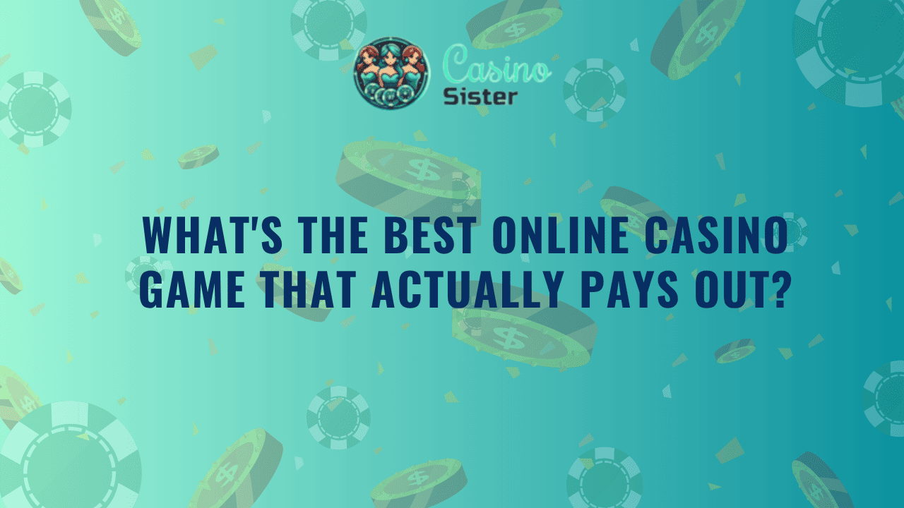 What’s the Best Online Casino Game That Actually Pays Out?