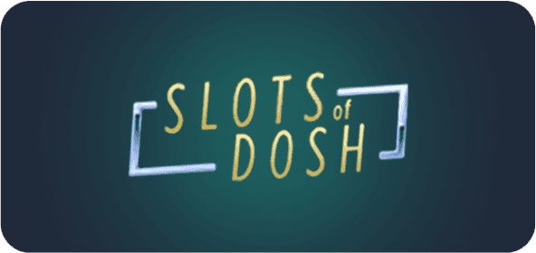 Slots of Dosh